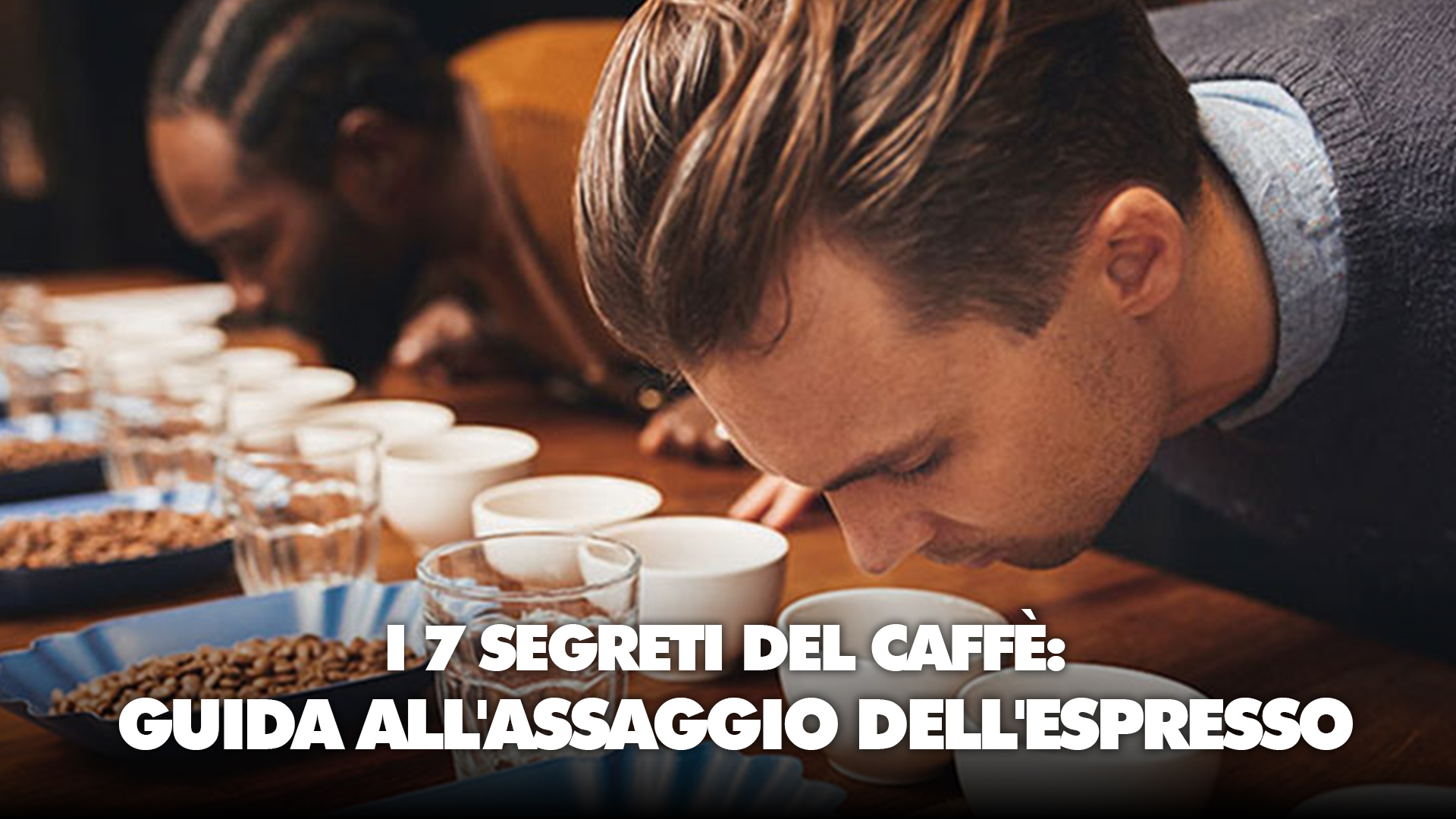 7 segreti del caffè guida all'assaggio dell'espresso